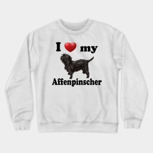 I Love My Affenpinscher Crewneck Sweatshirt